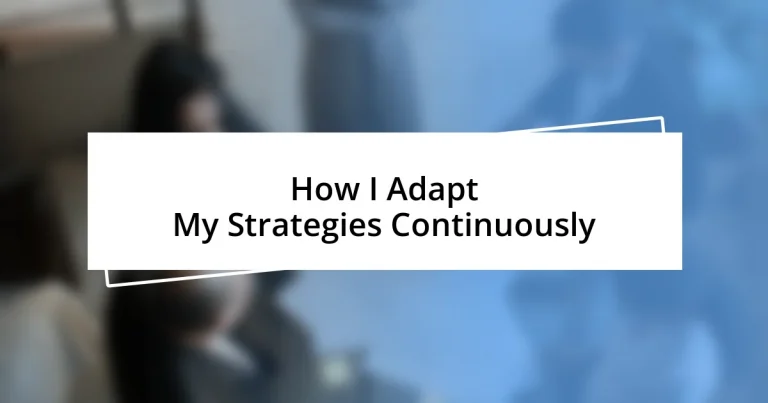 How I Adapt My Strategies Continuously