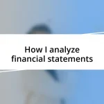 How I analyze financial statements