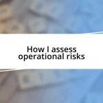 How I assess operational risks