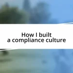 How I built a compliance culture