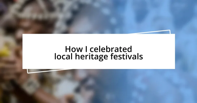 How I celebrated local heritage festivals