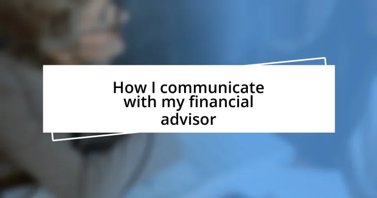 How I communicate with my financial advisor