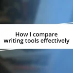 How I compare writing tools effectively