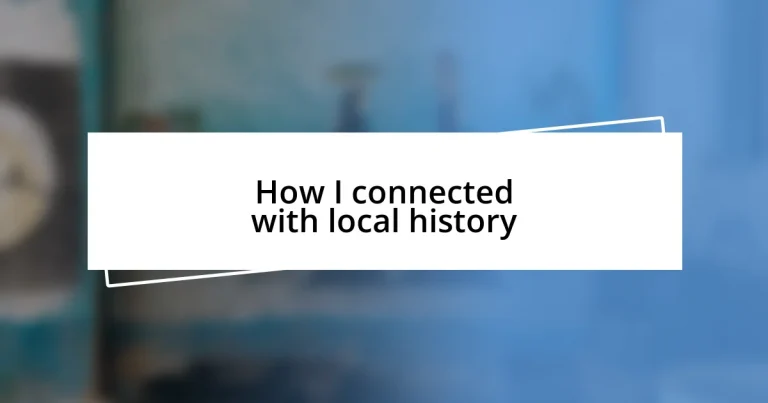 How I connected with local history