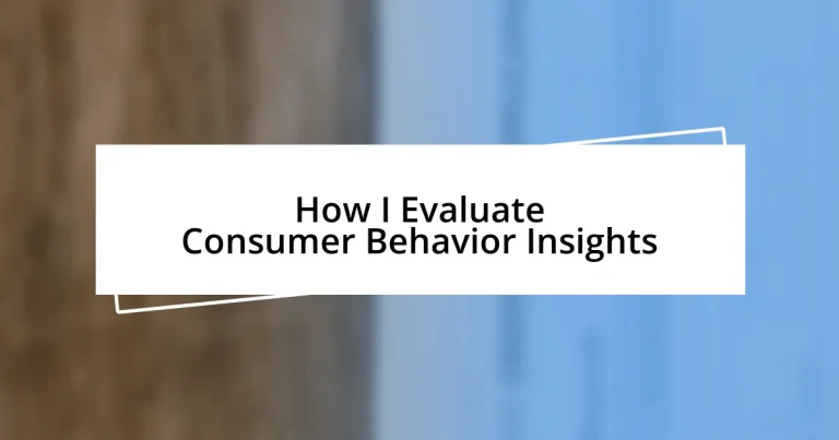 How I Evaluate Consumer Behavior Insights