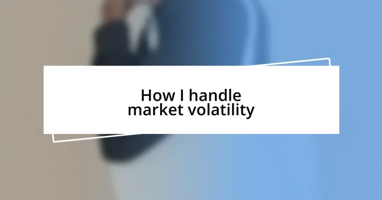 How I handle market volatility