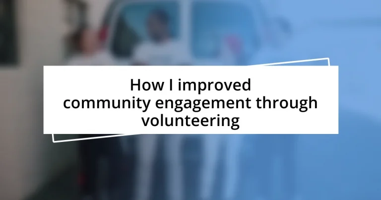 How I improved community engagement through volunteering