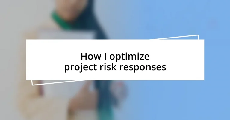 How I optimize project risk responses