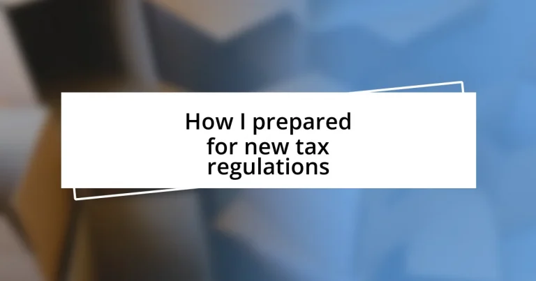 How I prepared for new tax regulations