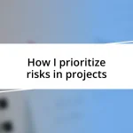 How I prioritize risks in projects