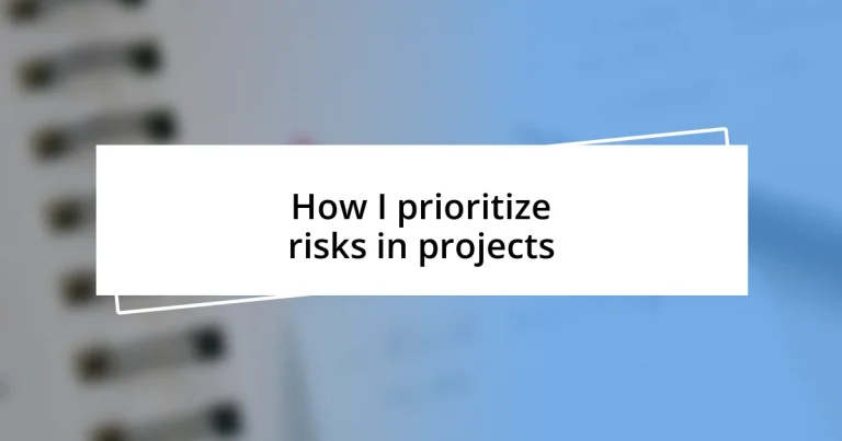 How I prioritize risks in projects