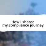 How I shared my compliance journey