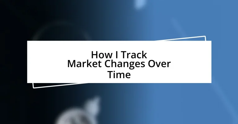 How I Track Market Changes Over Time