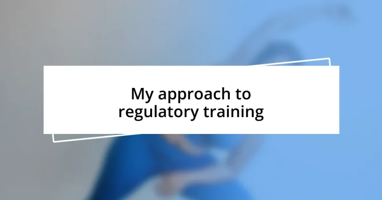 My approach to regulatory training