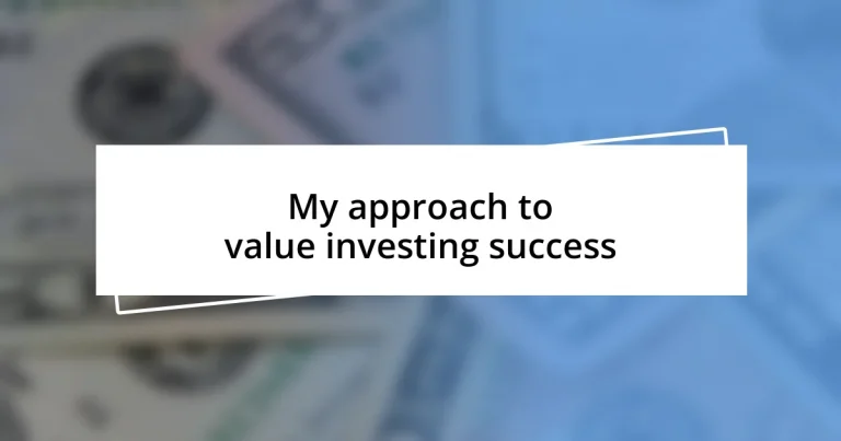 My approach to value investing success