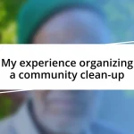 My experience organizing a community clean-up