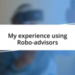 My experience using Robo-advisors