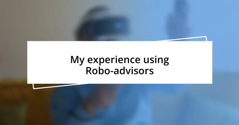 My experience using Robo-advisors