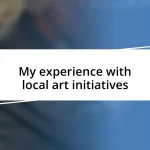 My experience with local art initiatives