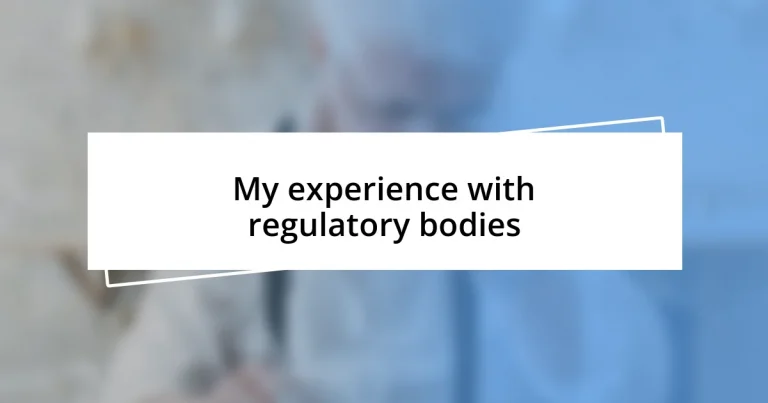 My experience with regulatory bodies