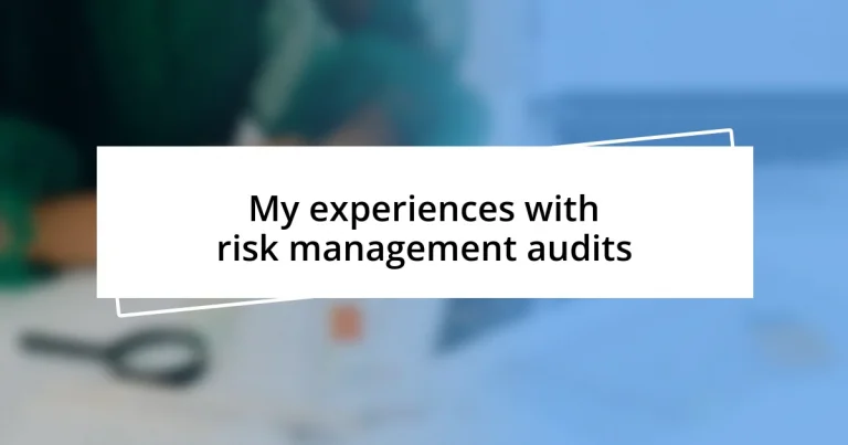 My experiences with risk management audits