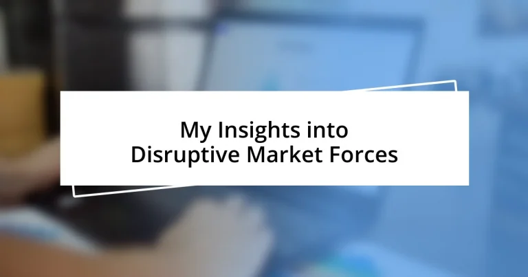 My Insights into Disruptive Market Forces