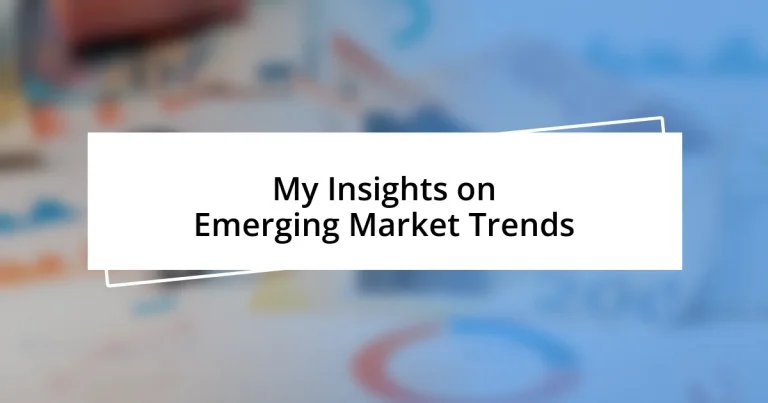 My Insights on Emerging Market Trends