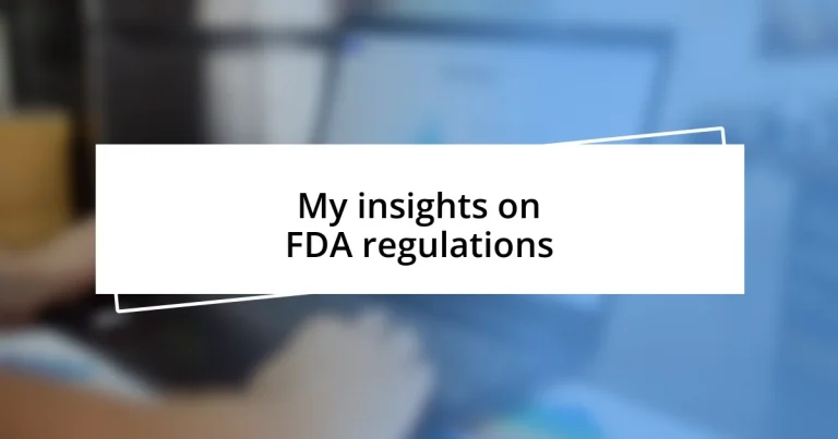 My insights on FDA regulations