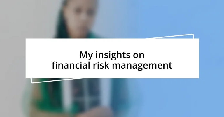 My insights on financial risk management