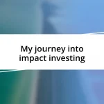 My journey into impact investing