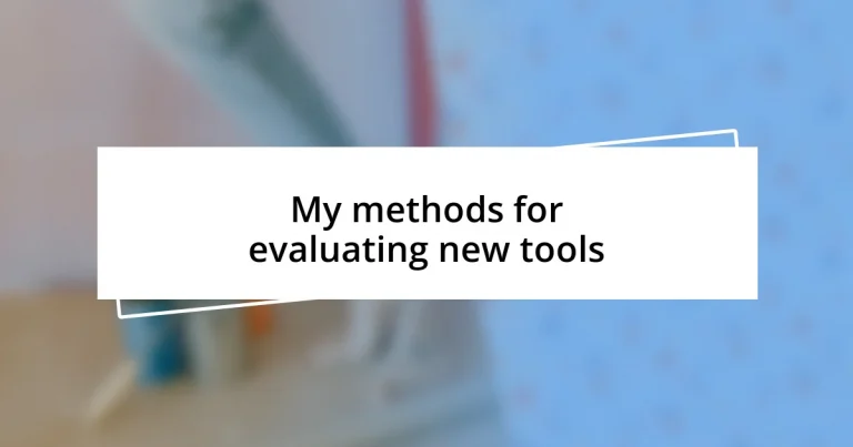 My methods for evaluating new tools