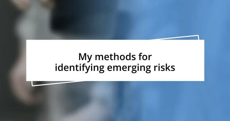 My methods for identifying emerging risks