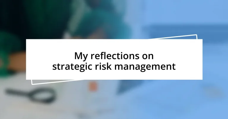 My reflections on strategic risk management