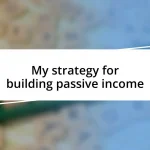 My strategy for building passive income