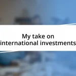 My take on international investments