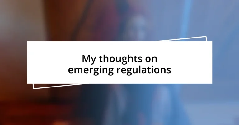 My thoughts on emerging regulations