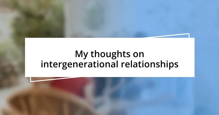 My thoughts on intergenerational relationships