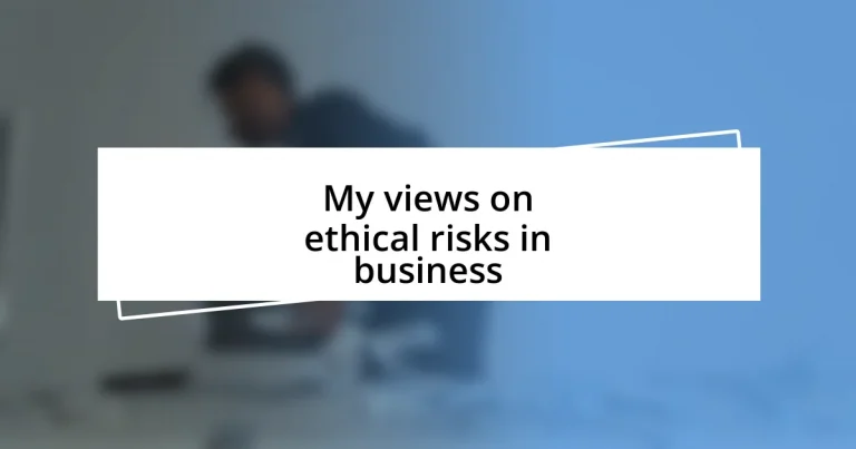 My views on ethical risks in business