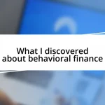 What I discovered about behavioral finance