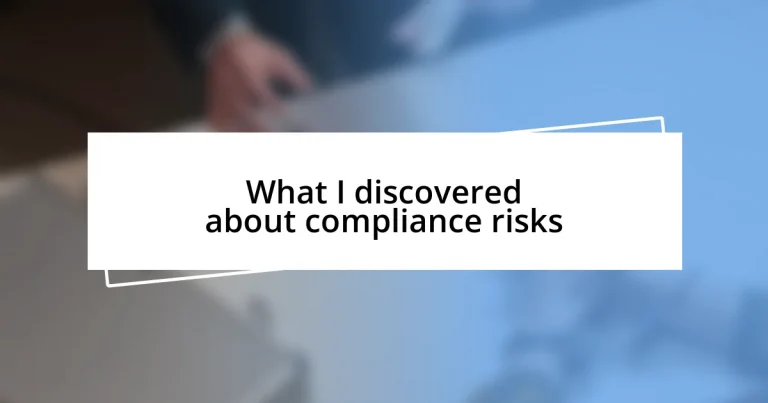 What I discovered about compliance risks