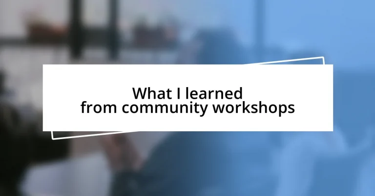 What I learned from community workshops