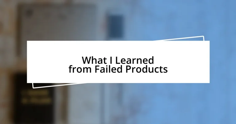 What I Learned from Failed Products