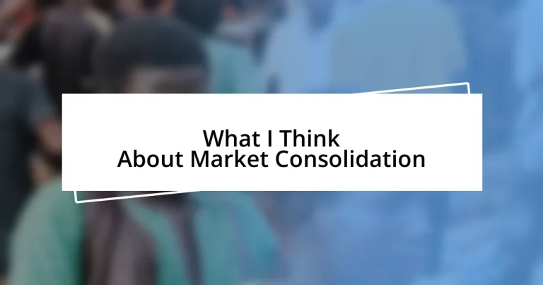 What I Think About Market Consolidation