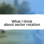 What I think about sector rotation