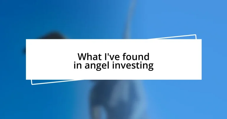 What I’ve found in angel investing