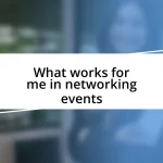 What works for me in networking events