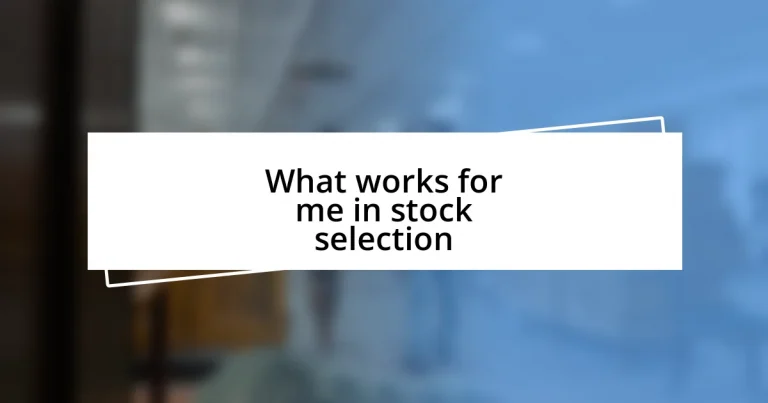 What works for me in stock selection