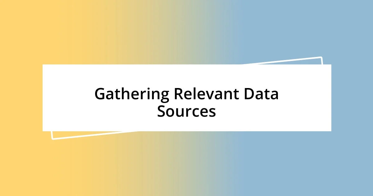 Gathering Relevant Data Sources