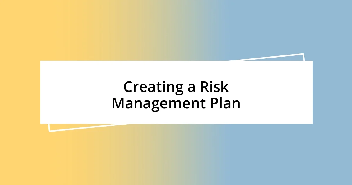 Creating a Risk Management Plan