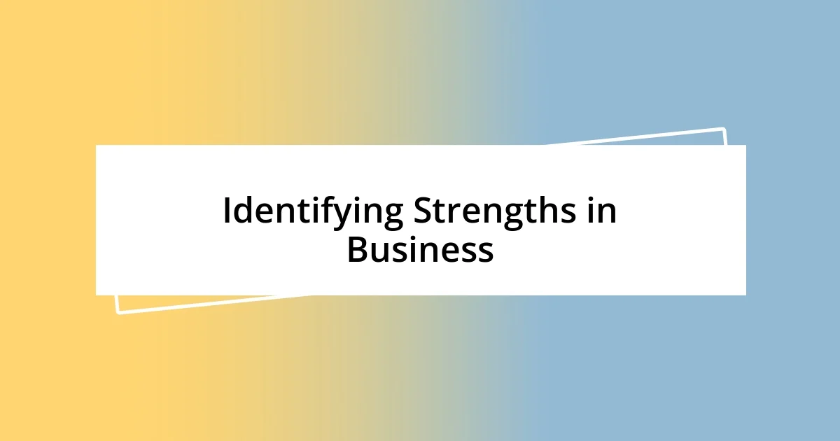 Identifying Strengths in Business